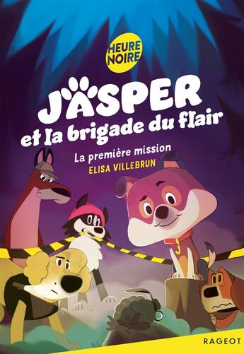 Couverture du livre « Jasper et la brigade du flair Tome 1 : la première mission » de Elisa Villebrun aux éditions Rageot