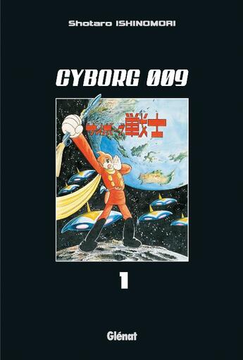 Couverture du livre « Cyborg 009 Tome 1 » de Ishinomori aux éditions Glenat