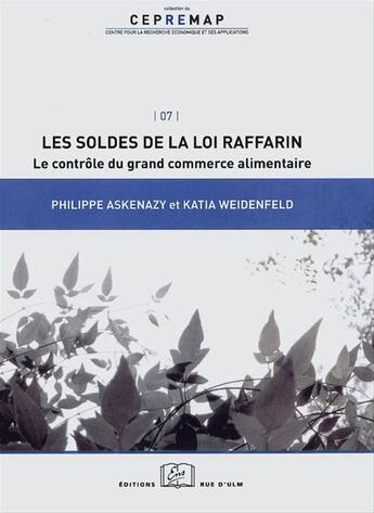 Couverture du livre « Les soldes de la loi Raffarin ; le contrôle du grand commerce alimentaire » de Philippe Askenazy et Weidenfeld/Katia aux éditions Rue D'ulm