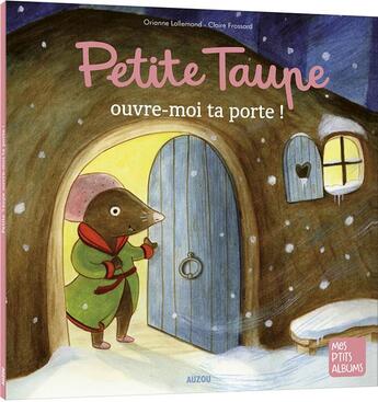 Couverture du livre « Petite taupe, ouvre-moi ta porte » de Orianne Lallemand et Christelle Frossard aux éditions Auzou