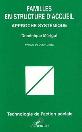 Couverture du livre « FAMILLES EN STRUCTURES D'ACCUEIL : Approche systémique » de Dominique Mérigot aux éditions L'harmattan