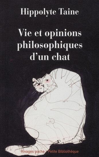 Couverture du livre « Vies et opinions philosophiques d'un chat » de Hippolyte Taine aux éditions Rivages