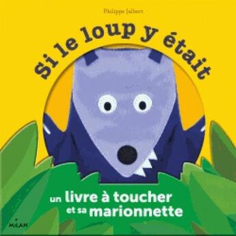 Couverture du livre « Si le loup y était ; coffret marionnette » de Philippe Jalbert aux éditions Milan