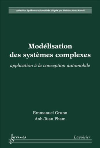 Couverture du livre « Modélisation des systèmes complexes ; application à la conception automobile » de Emmanuel Grunn aux éditions Hermes Science Publications