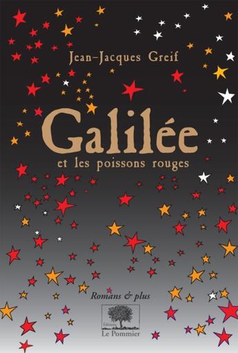 Couverture du livre « Galilée et les poissons rouges » de Jean-Jacques Greif aux éditions Le Pommier