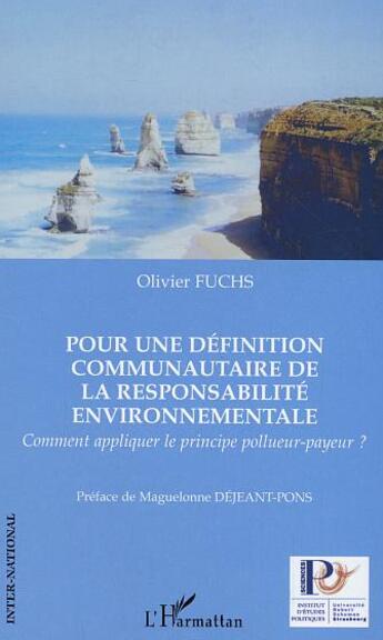 Couverture du livre « Pour une definition communautaire de la responsabilite environnementale - comment appliquer le princ » de Olivier Fuchs aux éditions L'harmattan