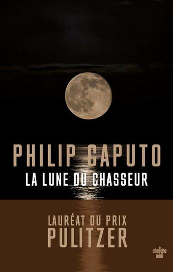 Couverture du livre « La lune du chasseur » de Philip Caputo aux éditions Cherche Midi