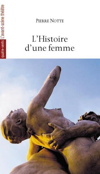 Couverture du livre « L'histoire d'une femme » de Pierre Notte aux éditions Avant-scene Theatre