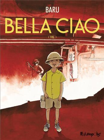 Couverture du livre « Bella ciao Tome 3 : Tre » de Baru aux éditions Futuropolis