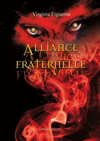 Couverture du livre « Alliance fraternelle » de Virginie Figueroa aux éditions Benevent