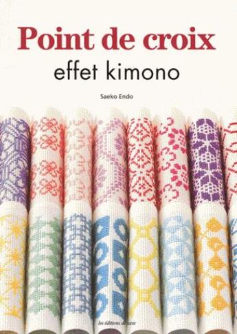 Couverture du livre « Point de croix ; effet kimono » de Saeko Endo aux éditions De Saxe