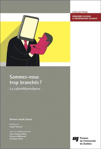 Couverture du livre « Sommes-nous trop branchés ? la cyberdépendance » de Amnon Jacob Suissa aux éditions Pu De Quebec