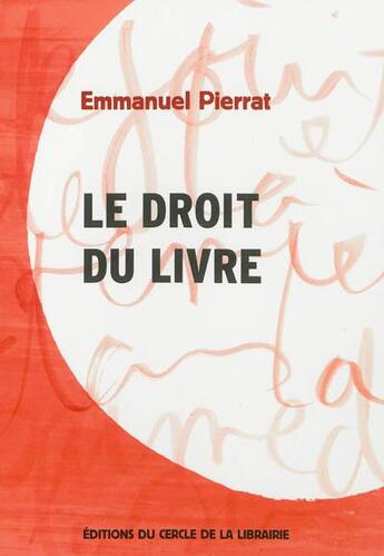 Couverture du livre « Le droit du livre » de Emmanuel Pierrat aux éditions Electre