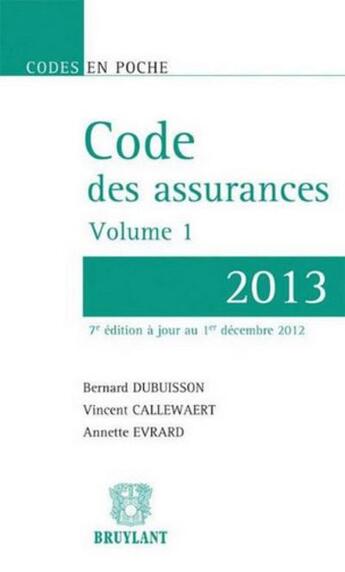 Couverture du livre « Code des assurances (édition 2013) » de Vincent Callewaert et Bernard Dubuisson et Annette Evrard aux éditions Bruylant