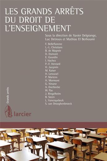 Couverture du livre « Les grands arrêts en droit de l'enseignement » de  aux éditions Larcier