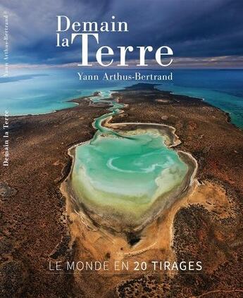Couverture du livre « Demain la Terre » de Yann Arthus-Bertrand aux éditions Geo