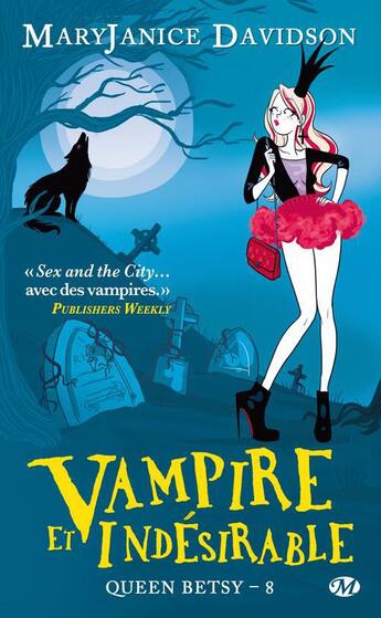 Couverture du livre « Queen Betsy Tome 8 : vampire et indésirable » de Mary Janice Davidson aux éditions Milady