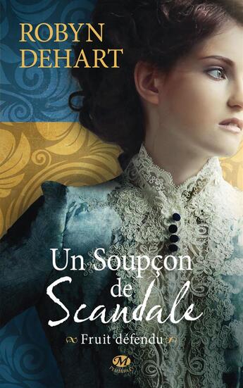 Couverture du livre « Fruit défendu Tome 2 : un soupçon de scandale » de Robyn Dehart aux éditions Milady