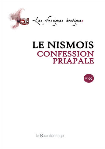 Couverture du livre « Confession Priapale- 2eme Ed. » de Le Nismois aux éditions La Bourdonnaye