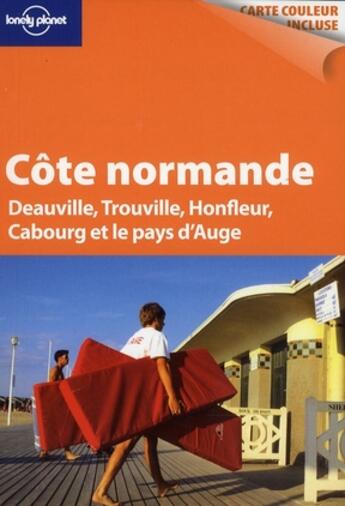 Couverture du livre « Côte normande ; Deauville, Trouville, Honfleur, Cabourg et le pays d'Auge (2e édition) » de Cirendini Olivier aux éditions Lonely Planet France