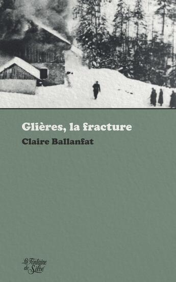 Couverture du livre « Glières, la fracture » de Claire Ballanfat aux éditions La Fontaine De Siloe