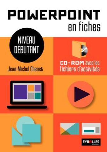 Couverture du livre « Powerpoint en fiches ; niveau débutant avec cd-rom » de Jean-Michel Chenet aux éditions Gep