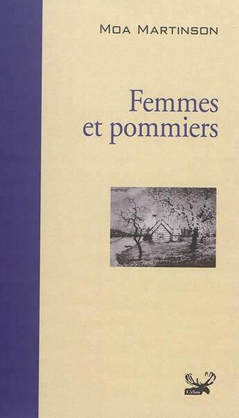 Couverture du livre « Femmes et pommiers » de Moa Martinson aux éditions Ginkgo