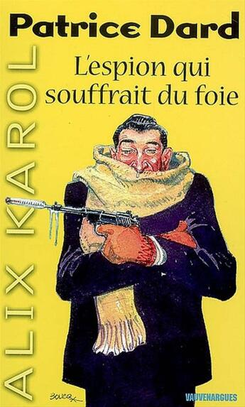 Couverture du livre « Alix Karol 3 L'espion qui souffrait du foie » de Patrice Dard aux éditions Mount Silver