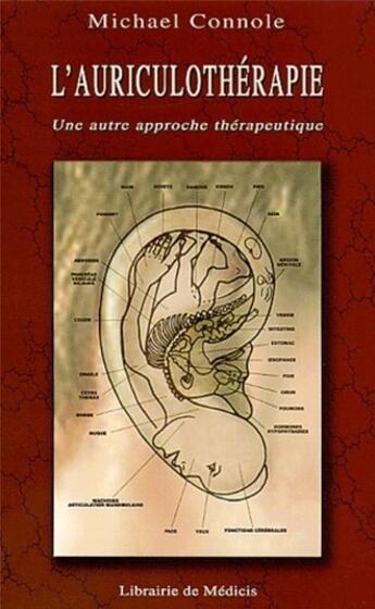 Couverture du livre « L'auriculothérapie - Une autre approche thérapeutique » de Michael Connole aux éditions Medicis