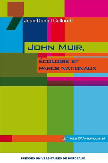 Couverture du livre « John Muir, écologie et parcs nationaux » de Jean-Daniel Collomb aux éditions Pu De Bordeaux