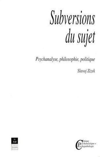 Couverture du livre « Subversions du sujet ; psychanalyse, philosophie, politique » de Slavoj Zizek aux éditions Pu De Rennes