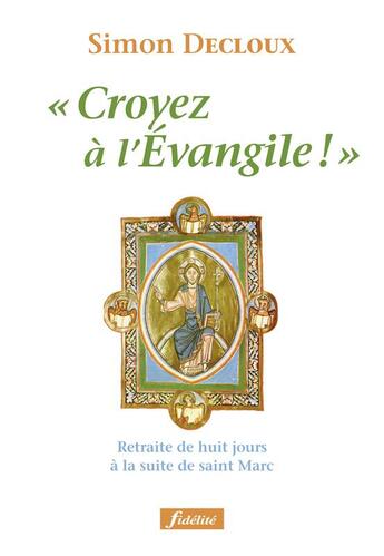 Couverture du livre « Croyez à l'évangile » de Simon Decloux aux éditions Fidelite
