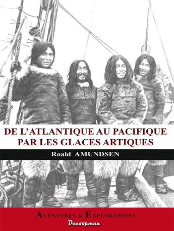 Couverture du livre « De l'Atlantique au Pacifique » de Roald Amundsen aux éditions Decoopman