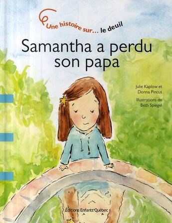 Couverture du livre « Samantha a perdu son papa » de Julie Kaplow aux éditions Dominique Et Compagnie