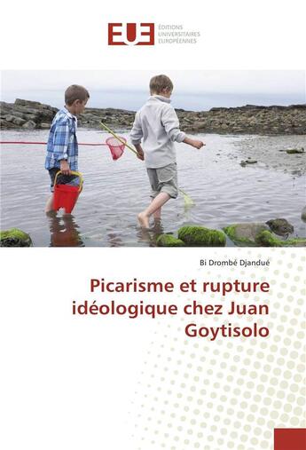 Couverture du livre « Picarisme et rupture idéologique chez Juan Goytisolo » de Bi Drombé Djandué aux éditions Editions Universitaires Europeennes