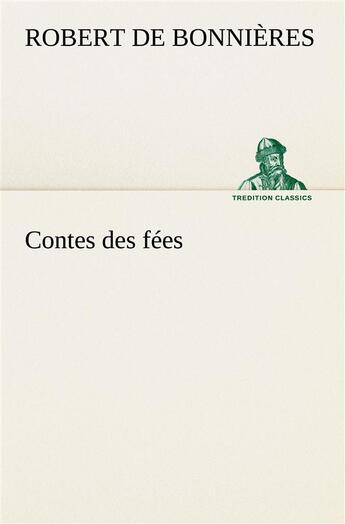 Couverture du livre « Contes des fees » de Robert De Bonnières aux éditions Tredition