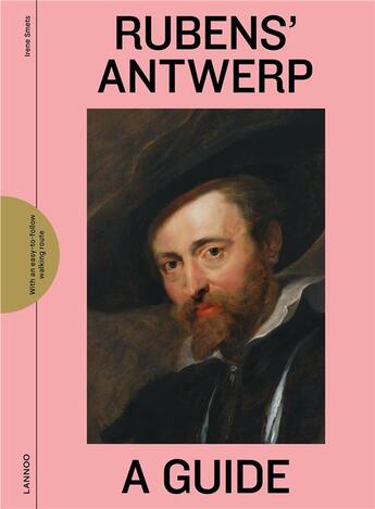 Couverture du livre « Rubens' Antwerp : a guide » de Irene Smets aux éditions Lannoo