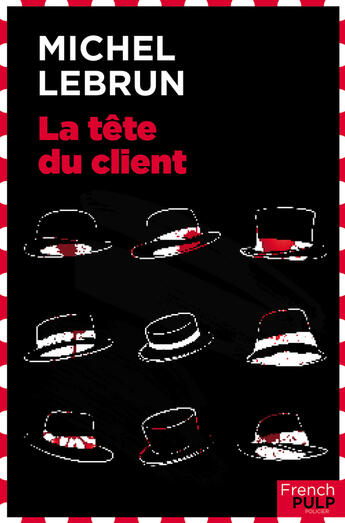 Couverture du livre « La tête du client » de Michel Lebrun aux éditions French Pulp