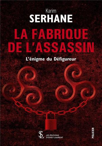 Couverture du livre « La fabrique de l assassin - l enigme du defigureur » de Serhane Karim aux éditions Sydney Laurent