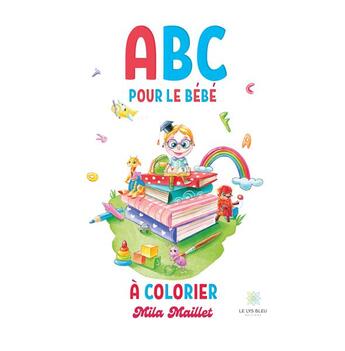 Couverture du livre « Abc pour le bebe - a colorier » de Mila Maillet aux éditions Le Lys Bleu