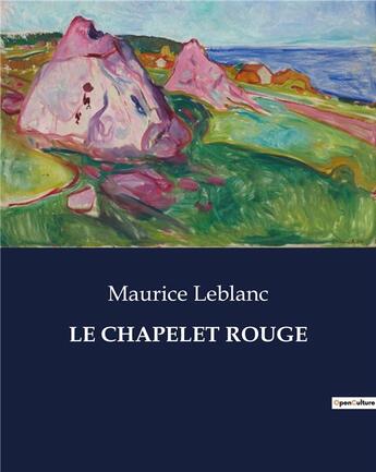 Couverture du livre « LE CHAPELET ROUGE » de Maurice Leblanc aux éditions Culturea