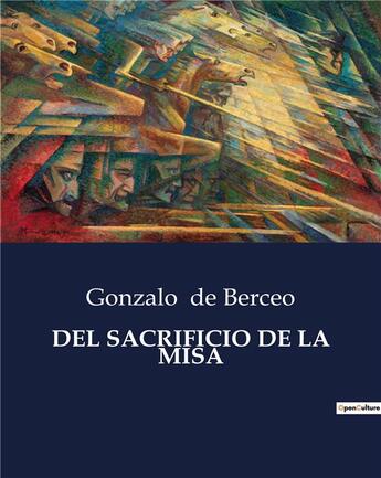 Couverture du livre « Del sacrificio de la misa » de De Berceo Gonzalo aux éditions Culturea