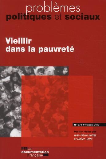 Couverture du livre « PROBLEMES POLITIQUES ET SOCIAUX N.977 ; vieillir dans la pauvreté » de Problemes Politiques Et Sociaux aux éditions Documentation Francaise