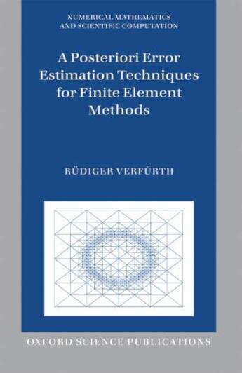 Couverture du livre « A Posteriori Error Estimation Techniques for Finite Element Methods » de Verfurth Rudiger aux éditions Oup Oxford