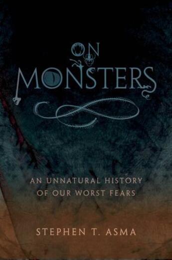 Couverture du livre « On Monsters: An Unnatural History of Our Worst Fears » de Asma Stephen T aux éditions Oxford University Press Usa