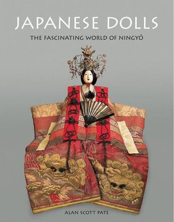 Couverture du livre « Japanese dolls ; the fascinating world of Ningyô » de Alan Scott Pate aux éditions Tuttle