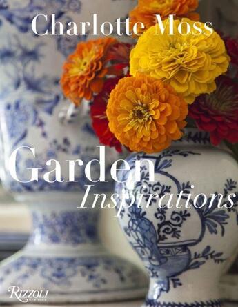 Couverture du livre « Charlotte moss: garden inspirations » de Charlotte Moss aux éditions Rizzoli