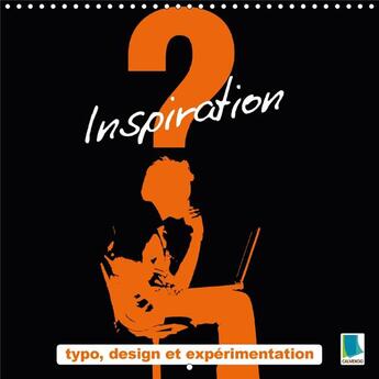 Couverture du livre « Inspiration typo design et experimentation calendrier mural - l art de la communication visu » de Calvendo aux éditions Calvendo