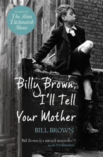 Couverture du livre « Billy Brown I'll Tell Your Mother » de Brown Bill aux éditions Orion Digital