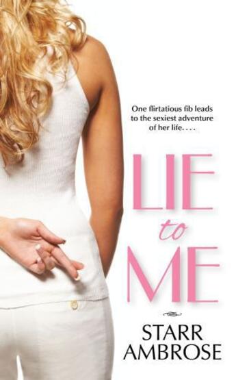 Couverture du livre « Lie to Me » de Starr Ambrose aux éditions Pocket Books